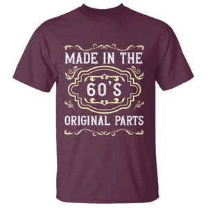 Made In The 60s Original Parts T Shirt Vintage Baby Boomer Gift TS12 Maroon Print Your Wear