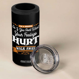 Baby Boomers 4 in 1 Can Cooler Tumbler If You Dont Want Your Feelings Hurt Walk Away TS12 Print Your Wear