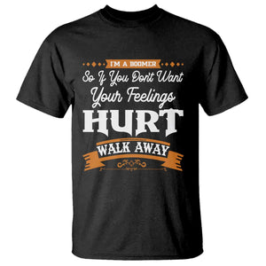Baby Boomers T Shirt If You Dont Want Your Feelings Hurt Walk Away TS12 Black Print Your Wear