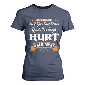 Baby Boomers T Shirt For Women If You Dont Want Your Feelings Hurt Walk Away TS12 Navy Print Your Wear