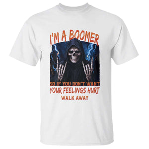 Baby Boomers Sarcastic T Shirt If You Dont Want Feelings Hurt Gift TS12 White Print Your Wear