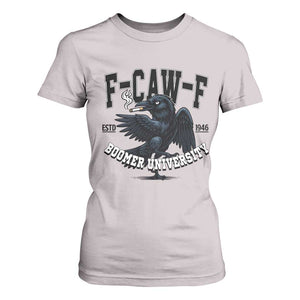 F Caw F T Shirt For Women Baby Boomer University Funny Gift TS12 Ice Gray Print Your Wear