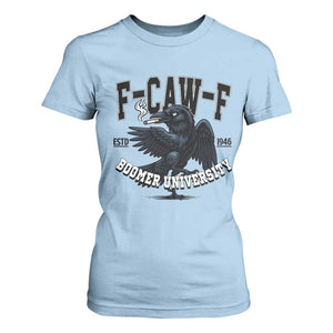 F Caw F T Shirt For Women Baby Boomer University Funny Gift TS12 Light Blue Print Your Wear