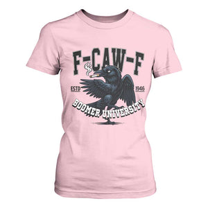 F Caw F T Shirt For Women Baby Boomer University Funny Gift TS12 Light Pink Print Your Wear