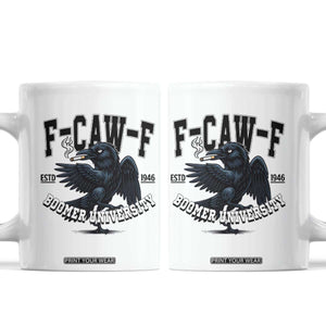 F Caw F Coffee Mug Baby Boomer University Funny Gift TS12 White Print Your Wear