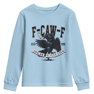 F Caw F Youth Sweatshirt Baby Boomer University Funny Gift TS12 Light Blue Print Your Wear