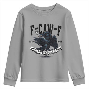 F Caw F Youth Sweatshirt Baby Boomer University Funny Gift TS12 Sport Gray Print Your Wear
