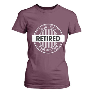 Funny Retired Baby Boomer Generation Gift T Shirt For Women TS12 Maroon Print Your Wear