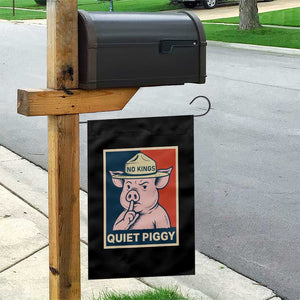 Funny No Kings Quiet Piggy Meme Garden Flag Political Humor Gift TS12 Print Your Wear