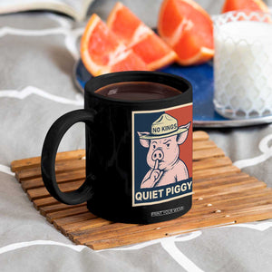 Funny No Kings Quiet Piggy Meme Coffee Mug Political Humor Gift TS12 Print Your Wear