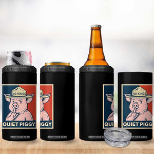 Funny No Kings Quiet Piggy Meme 4 in 1 Can Cooler Tumbler Political Humor Gift TS12 Print Your Wear