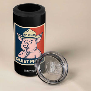 Funny No Kings Quiet Piggy Meme 4 in 1 Can Cooler Tumbler Political Humor Gift TS12 Print Your Wear