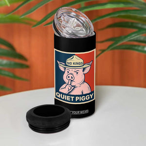 Funny No Kings Quiet Piggy Meme 4 in 1 Can Cooler Tumbler Political Humor Gift TS12 Print Your Wear