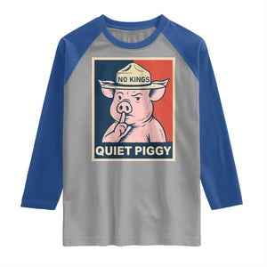 Funny No Kings Quiet Piggy Meme Raglan Shirt Political Humor Gift TS12 Sport Gray Royal Print Your Wear