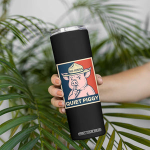 Funny No Kings Quiet Piggy Meme Skinny Tumbler Political Humor Gift TS12 Print Your Wear