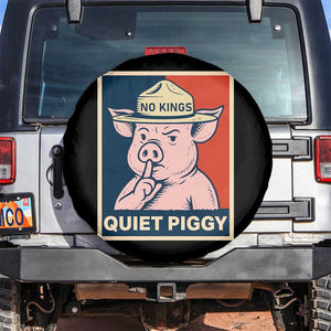 Funny No Kings Quiet Piggy Meme Spare Tire Cover Political Humor Gift TS12 No hole Black Print Your Wear