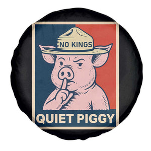 Funny No Kings Quiet Piggy Meme Spare Tire Cover Political Humor Gift TS12 Print Your Wear