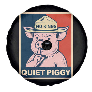 Funny No Kings Quiet Piggy Meme Spare Tire Cover Political Humor Gift TS12 Print Your Wear