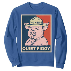 Funny No Kings Quiet Piggy Meme Sweatshirt Political Humor Gift TS12 Royal Blue Print Your Wear