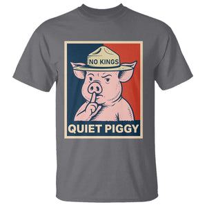 Funny No Kings Quiet Piggy Meme T Shirt Political Humor Gift TS12 Charcoal Print Your Wear