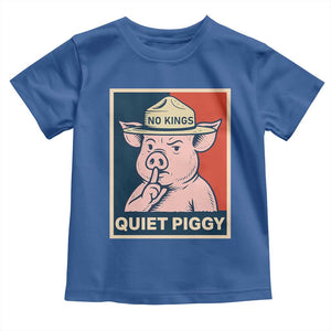 Funny No Kings Quiet Piggy Meme Toddler T Shirt Political Humor Gift TS12 Royal Blue Print Your Wear