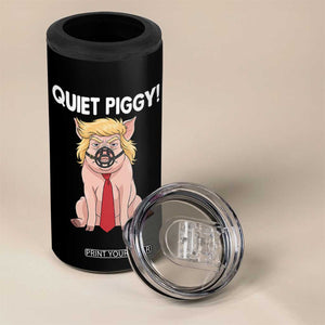 Quiet Quiet Piggy 4 in 1 Can Cooler Tumbler Funny Sarcastic Political Anti Authoritarian TS12 Print Your Wear