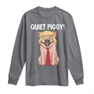 Quiet Quiet Piggy Long Sleeve Shirt Funny Sarcastic Political Anti Authoritarian TS12 Charcoal Print Your Wear