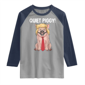 Quiet Quiet Piggy Raglan Shirt Funny Sarcastic Political Anti Authoritarian TS12 Sport Gray Navy Print Your Wear