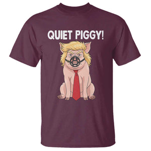 Quiet Quiet Piggy T Shirt Funny Sarcastic Political Anti Authoritarian TS12 Maroon Print Your Wear