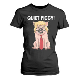 Quiet Quiet Piggy T Shirt For Women Funny Sarcastic Political Anti Authoritarian - Print Your Wear