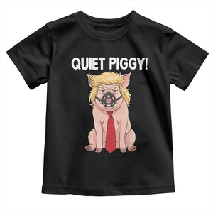 Quiet Quiet Piggy Toddler T Shirt Funny Sarcastic Political Anti Authoritarian TS12 Black Print Your Wear