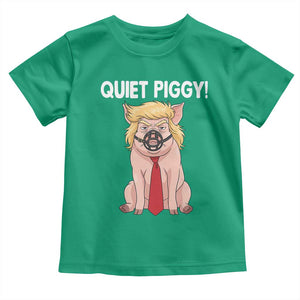 Quiet Quiet Piggy Toddler T Shirt Funny Sarcastic Political Anti Authoritarian TS12 Irish Green Print Your Wear