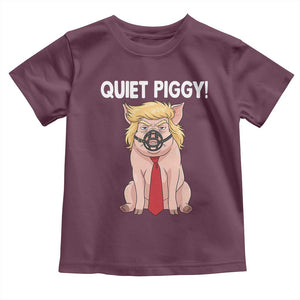 Quiet Quiet Piggy Toddler T Shirt Funny Sarcastic Political Anti Authoritarian TS12 Maroon Print Your Wear