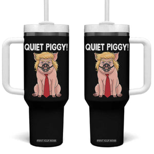 Quiet Quiet Piggy Tumbler With Handle Funny Sarcastic Political Anti Authoritarian TS12 One Size: 40 oz Black Print Your Wear