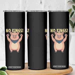 No Kings Pig Skinny Tumbler Resistance Movement Anti Authoritarian Gift TS12 Print Your Wear