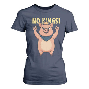No Kings Pig T Shirt For Women Resistance Movement Anti Authoritarian Gift TS12 Navy Print Your Wear
