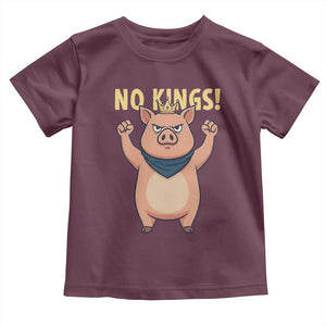 No Kings Pig Toddler T Shirt Resistance Movement Anti Authoritarian Gift TS12 Maroon Print Your Wear
