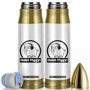 Funny Quiet Quiet Piggy Meme Bullet Tumbler Anti Fascist Political Parody Gift TS12 White Print Your Wear