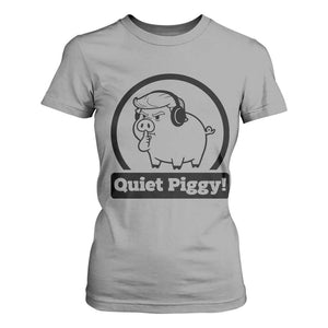 Funny Quiet Quiet Piggy Meme T Shirt For Women Anti Fascist Political Parody Gift TS12 Sport Gray Print Your Wear