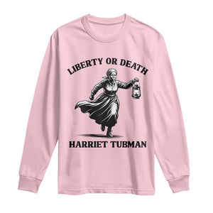 Liberty Or Death Long Sleeve Shirt Harriet Tubman Quote TS12 Light Pink Print Your Wear