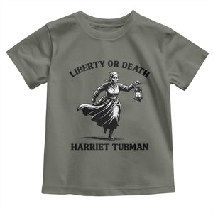 Liberty Or Death Toddler T Shirt Harriet Tubman Quote TS12 Military Green Print Your Wear