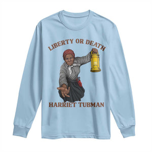 Harriet Tubman Freedom Quote Long Sleeve Shirt Liberty Or Death TS12 Light Blue Print Your Wear