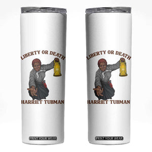 Harriet Tubman Freedom Quote Skinny Tumbler Liberty Or Death TS12 White Print Your Wear