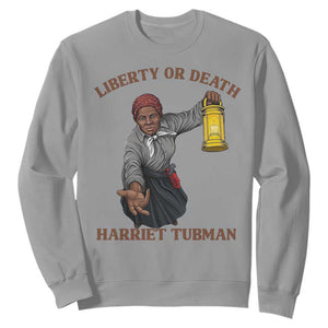Harriet Tubman Freedom Quote Sweatshirt Liberty Or Death TS12 Sport Gray Print Your Wear