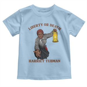 Harriet Tubman Freedom Quote Toddler T Shirt Liberty Or Death TS12 Light Blue Print Your Wear