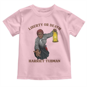 Harriet Tubman Freedom Quote Toddler T Shirt Liberty Or Death TS12 Light Pink Print Your Wear