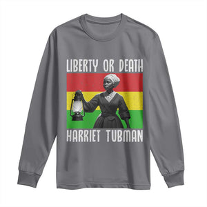 Harriet Tubman Women Leadership Long Sleeve Shirt Liberty Or Death TS12 Charcoal Print Your Wear