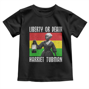 Harriet Tubman Women Leadership Toddler T Shirt Liberty Or Death TS12 Black Print Your Wear
