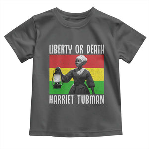 Harriet Tubman Women Leadership Toddler T Shirt Liberty Or Death TS12 Dark Heather Print Your Wear