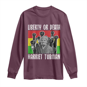Harriet Tubman Long Sleeve Shirt Liberty Or Death Women Empowerment Quote TS12 Maroon Print Your Wear